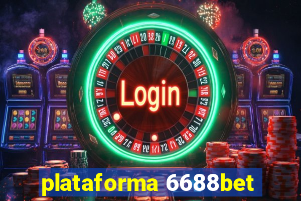 plataforma 6688bet